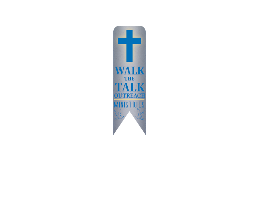 Walk The Talk Outreach Ministries